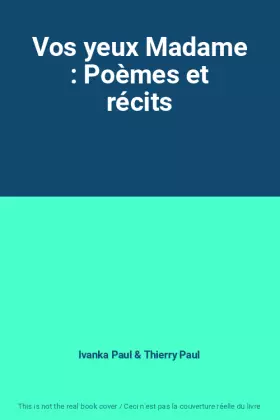 Couverture du produit · Vos yeux Madame : Poèmes et récits