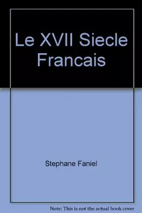 Couverture du produit · Le XVII Siecle Francais