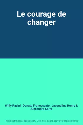Couverture du produit · Le courage de changer