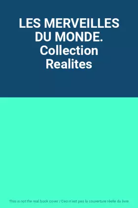 Couverture du produit · LES MERVEILLES DU MONDE. Collection Realites