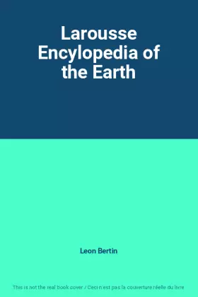 Couverture du produit · Larousse Encylopedia of the Earth
