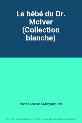 Couverture du produit · Le bébé du Dr. McIver (Collection blanche)
