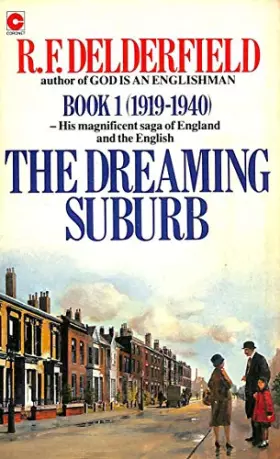 Couverture du produit · The Dreaming Suburb. Book 1 1919-1940