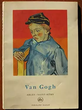 Couverture du produit · Van Gogh; Arles - Saint -remy