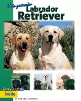 Couverture du produit · Mein gesunder Labrador Retriever