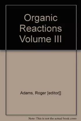 Couverture du produit · Organic Reactions Volume III