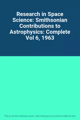 Couverture du produit · Research in Space Science: Smithsonian Contributions to Astrophysics: Complete Vol 6, 1963