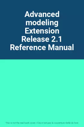 Couverture du produit · Advanced modeling Extension Release 2.1 Reference Manual