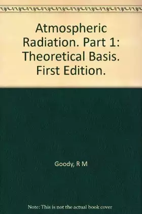 Couverture du produit · Atmospheric Radiation. Part 1: Theoretical Basis.