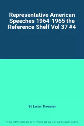 Couverture du produit · Representative American Speeches 1964-1965 the Reference Shelf Vol 37 #4