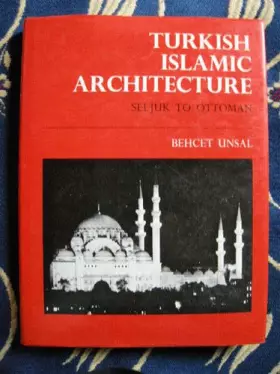Couverture du produit · Turkish Islamic Architecture: Seljuk to Ottoman