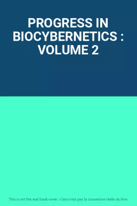 Couverture du produit · PROGRESS IN BIOCYBERNETICS : VOLUME 2