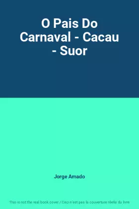 Couverture du produit · O Pais Do Carnaval - Cacau - Suor