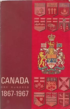 Couverture du produit · Canada One Hundred 1867-1967