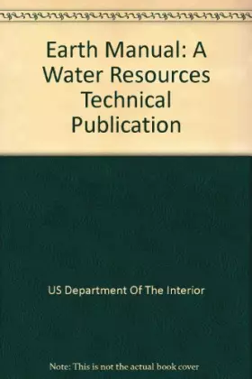 Couverture du produit · Earth Manual: A Water Resources Technical Publication