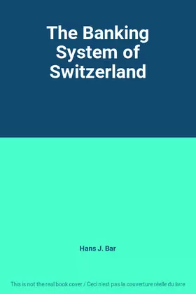 Couverture du produit · The Banking System of Switzerland