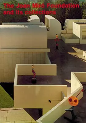 Couverture du produit · The Joan Miro Foundation and its Collections