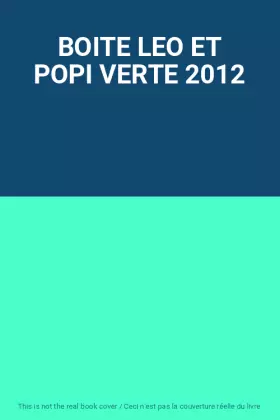 Couverture du produit · BOITE LEO ET POPI VERTE 2012