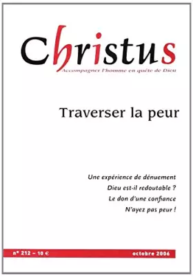 Couverture du produit · Revue Christus 212 Octobre 2006 Traverser la Peur