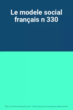Couverture du produit · Le modele social français n 330