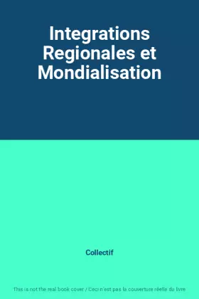 Couverture du produit · Integrations Regionales et Mondialisation