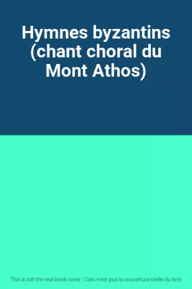 Couverture du produit · Hymnes byzantins (chant choral du Mont Athos)