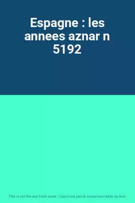 Couverture du produit · Espagne : les annees aznar n 5192