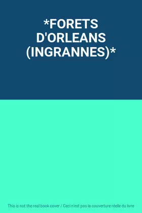 Couverture du produit · *FORETS D'ORLEANS (INGRANNES)*
