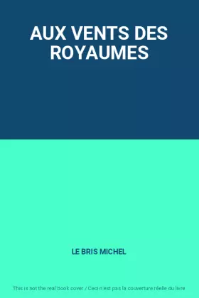 Couverture du produit · AUX VENTS DES ROYAUMES