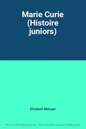 Couverture du produit · Marie Curie (Histoire juniors)