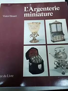 Couverture du produit · L'ARGENTERIE MINIATURE