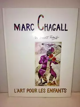 Couverture du produit · MARC CHAGALL: L'ART POUR LES ENFANTS.