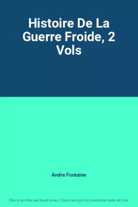 Couverture du produit · Histoire De La Guerre Froide, 2 Vols