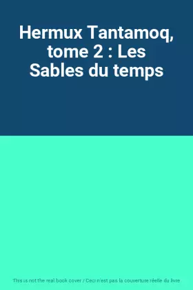 Couverture du produit · Hermux Tantamoq, tome 2 : Les Sables du temps