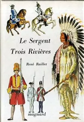 Couverture du produit · Le Sergent Trois Rivières