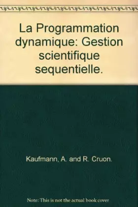 Couverture du produit · La Programmation dynamique: Gestion scientifique sequentielle.