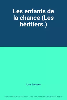 Couverture du produit · Les enfants de la chance (Les héritiers.)