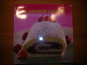 Couverture du produit · La grande cuisine en toute simplicité