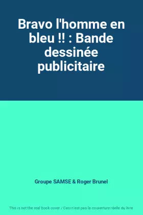 Couverture du produit · Bravo l'homme en bleu !! : Bande dessinée publicitaire