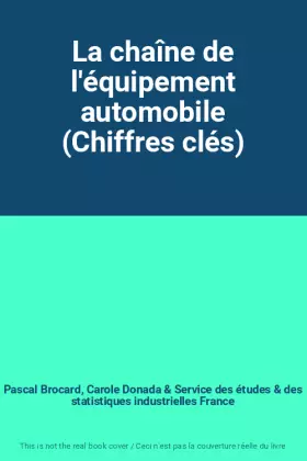 Couverture du produit · La chaîne de l'équipement automobile (Chiffres clés)