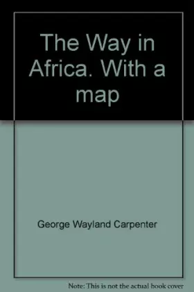 Couverture du produit · The Way in Africa. With a map
