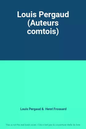 Couverture du produit · Louis Pergaud (Auteurs comtois)