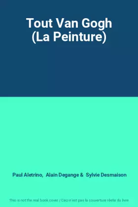 Couverture du produit · Tout Van Gogh (La Peinture)