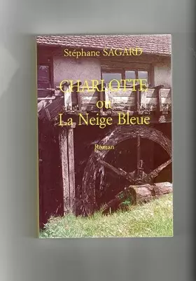 Couverture du produit · Charlotte ou La neige bleue