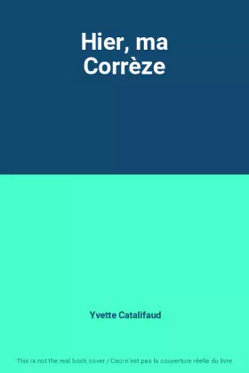 Couverture du produit · Hier, ma Corrèze