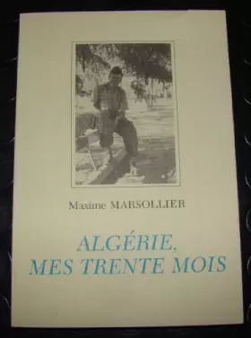 Couverture du produit · Algérie, mes trente mois : 1956-1958