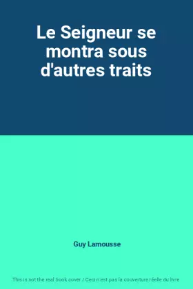 Couverture du produit · Le Seigneur se montra sous d'autres traits