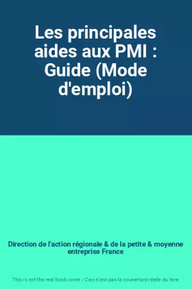 Couverture du produit · Les principales aides aux PMI : Guide (Mode d'emploi)
