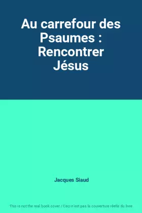 Couverture du produit · Au carrefour des Psaumes : Rencontrer Jésus