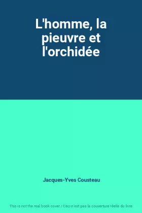 Couverture du produit · L'homme, la pieuvre et l'orchidée